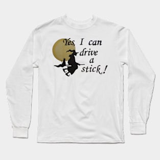 Yes, I can drive a stick! (Style 4) Long Sleeve T-Shirt